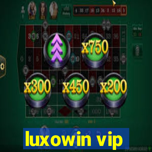 luxowin vip